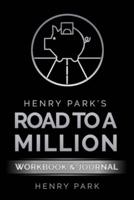 Henry Park's Road to a Million: Workbook & Journal