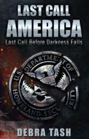 Last Call - America: Last Call Before Darkness Falls