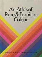 An Atlas of Rare & Familiar Colour