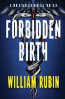 Forbidden Birth: A Chris Ravello Medical Thriller (Book 2)