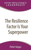 The Resilience Factor Is Your Superpower