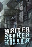 Writer, Seeker, Killer
