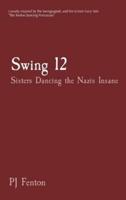 Swing 12: Sisters Dancing the Nazis Insane