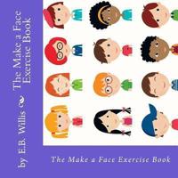 The Make a Face Exercise Book