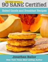 90 Calorie Myth and SANE Certified Baked Goods and Breakfast Recipes