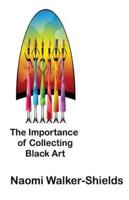 The Importance of Collecting Black Art