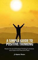 A Simple Guide to Positive Thinking