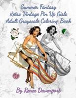 Summer Fantasy Retro Vintage Pin Up Girls Adult Grayscale Coloring Book