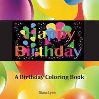 Happy Birthday : A Birthday Coloring Book