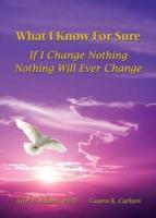 What I Know For Sure: If I Change Nothing, Nothing Will Ever Change