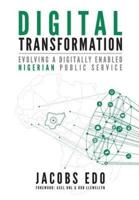 Digital Transformation: Evolving a Digitally Enabled Nigerian Public Service