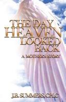 The Day Heaven Looked Back