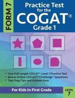 Practice Test for the CogAT Grade 1 Form 7 Level 7: Gifted and Talented Test Prep for First Grade; CogAT Grade 1 Practice Test; CogAT Form 7 Grade 1, Gifted and Talented COGAT Test Prep, Practice Test for Children Grade One, Gifted and Talented Test Prep 