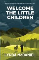Welcome the Little Children: A Mystery Novel