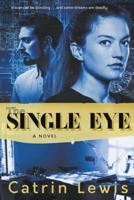 The Single Eye: A Novel (The Architects, Book 1)
