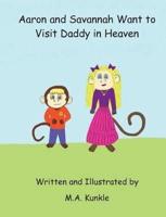 Aaron and Savannah Want to Visit Daddy in Heaven