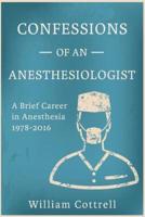 Confessions of an Anesthesiologist