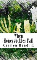 When Honeysuckles Fall