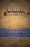 The Seven Shepherds: Hanukkah in Prophecy