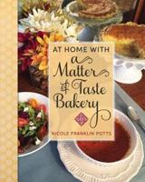 At Home With a Matter of Taste Bakery