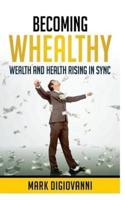 Becoming Whealthy: Wealth and Health Rising in Sync