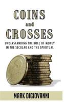 Coins and Crosses: Understanding the Role of Money in the Secular and the Spiritual