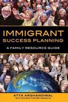 Immigrant Success Planning: A Family Resource Guide