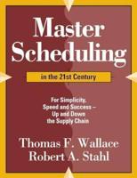 Master Scheduling in the 21st Century