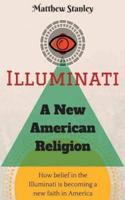 Illuminati - A New American Religion