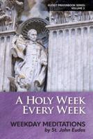 A Holy Week Every Week