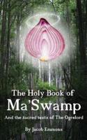 The Holy Book of Ma' Swamp