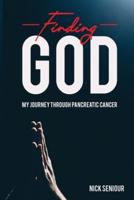 Finding God, My Journey Through Pancreatic Cancer