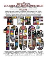 THE 00INDIVIDUAL COUNTER-CULTURE COMPENDIUM 1960's and 1970's Sex, Drugs, and Rock 'n' Roll Volume 1 - The 1960s: Sex, Drugs, and Rock 'n' Roll