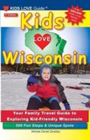 Kids Love Wisconsin, 3rd Edition