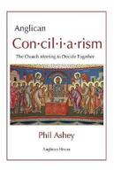 Anglican Conciliarism - The Church Meeting to Decide Together