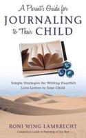 A Parent's Guide for Journaling to Their Child