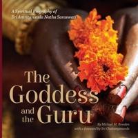 The Goddess and the Guru: A Spiritual Biography of Sri Amritananda Natha Saraswati (black-and-white edition)
