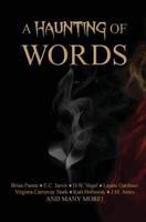 A Haunting of Words: 30 Short Stories
