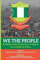 We the People - Building a New Democracy in Nigeria as a Model for Africa