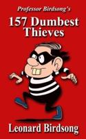Professor Birdsong's 157 Dumbest Thieves