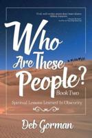 Who Are These People-Book Two