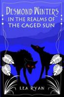 Desmond Winters in the Realms of the Caged Sun