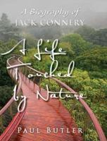 A Life Touched by Nature: A Biography of Jack Connery
