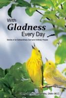 With Gladness Every Day
