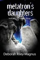 Metatron's Daughters: Book Two: The Lost Race Trilogy