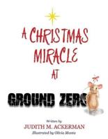 A Christmas Miracle At Ground Zero