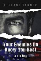 Your Enemies Do Know You Best