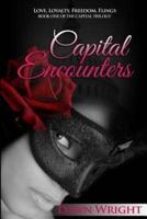Capital Encounters: Love, Loyalty, Freedom, Flings