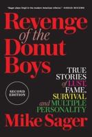 Revenge of the Donut Boys : True Stories of Lust, Fame, Survival and Multiple Personality