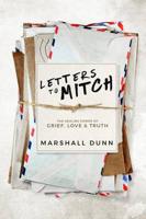 Letters to Mitch: The Healing Power of Grief, Love & Truth